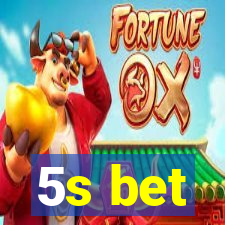 5s bet